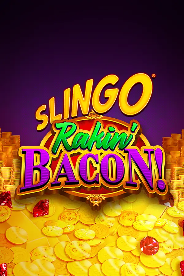 Slingo Rakin’ Bacon